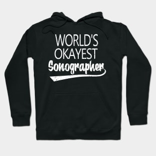 World's Okayest Sonographer Hoodie